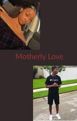 Read Stories Motherly Love - TeenFic.Net