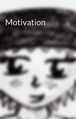 Motivation