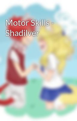 Motor Skills - Shadilver