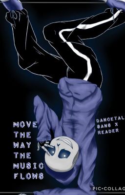 Move the way the music flows(Dancetale Sans x Reader)