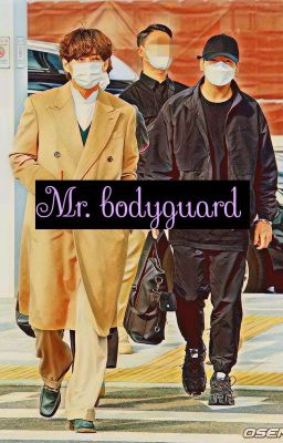 Mr. Bodyguard ✓