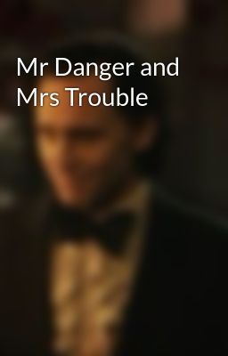 Mr Danger and Mrs Trouble