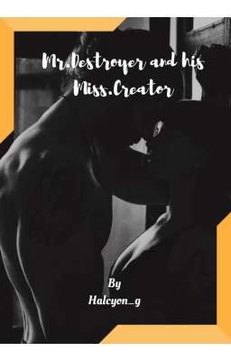 Read Stories Mr. Destroyer and his Miss. Creator... (Under Editing)  - TeenFic.Net