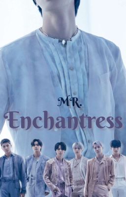 Mr. Enchantress: The Seven Kingdoms [BTS Fanfiction] (On hold)