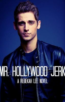 Mr. Hollywood Jerk (NEEDS EDITING - don't read)