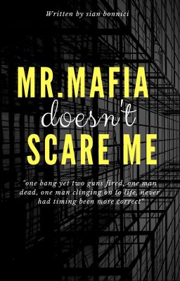 Mr.mafia doesn't scare me!
