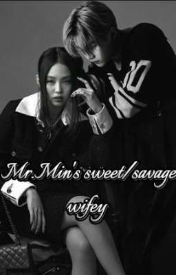 Mr.Min's Sweet/savage wifey