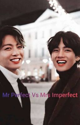Mr Perfect Vs Mrs Imperfect🦋