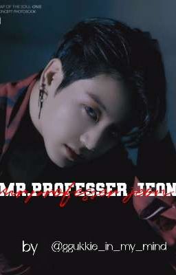 Mr.professer jeon ||JUNGKOOK FF||