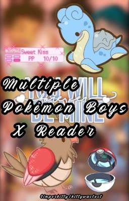 Multiple Pokémon Boys X Reader