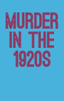 Murder in the 1920s