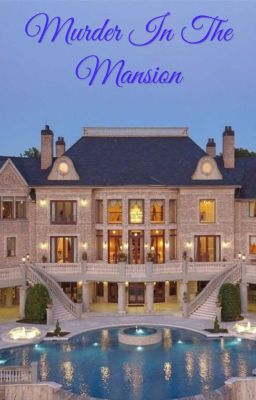 Read Stories Murder in the mansion - TeenFic.Net