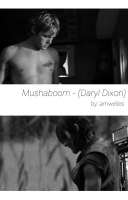 Mushaboom • Daryl Dixon