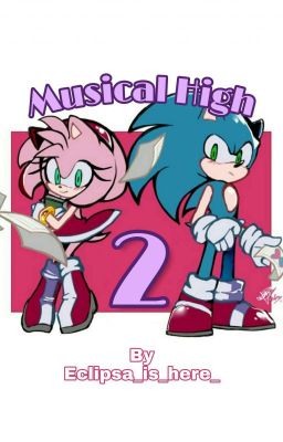 Musical High#2  • [ Sonamy AU ] 