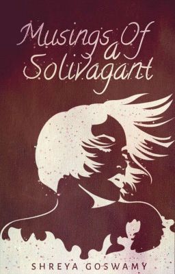 MUSINGS OF A SOLIVAGANT 