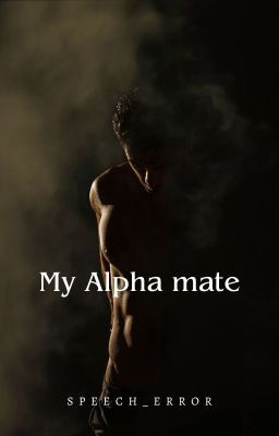 My Alpha Mate- On Hold