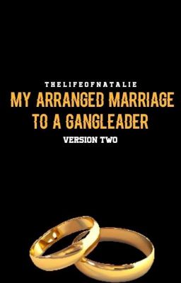 My Arranged Marriage To A Gang Leader