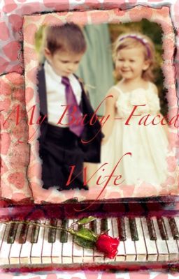 Read Stories My Baby-Faced Wife (Arrange Marriage) (Complete) - TeenFic.Net