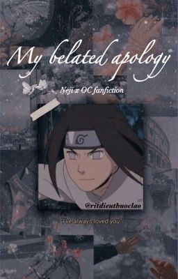 My Belated Apology - Hyuga Neji x OC Fanfiction