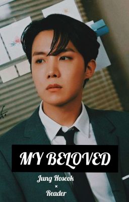 My Beloved (Jung Hoseok × Reader)               