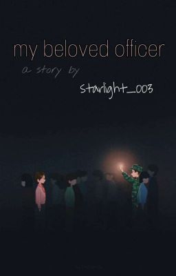 Read Stories MY BELOVED OFFICER✔ - TeenFic.Net