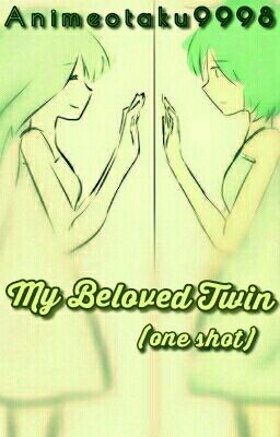 My Beloved Twin (one shot)