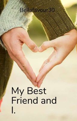 My Best Friend and I. (Best Friends series). Book 1