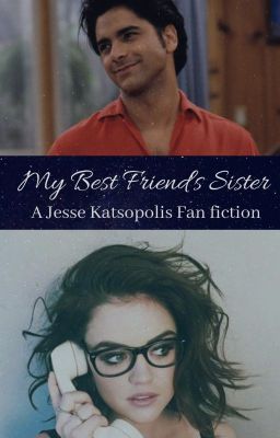 My Best Friend's Sister ~ A Jesse Katsopolis Fan Fiction