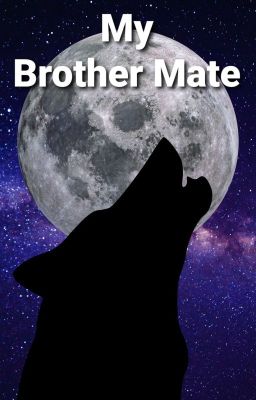 My Brother Mate ( book 2)