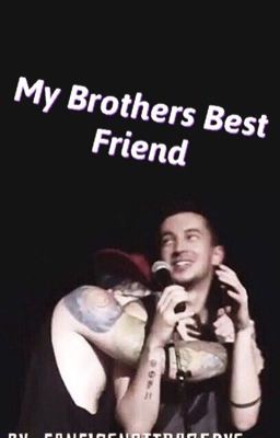 My brothers best friend. (Josh Dun x Reader)