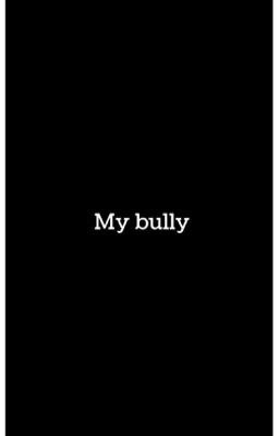 Read Stories My bully - TeenFic.Net