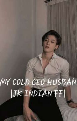 My Cold CEO Husband | J.K Indian ff