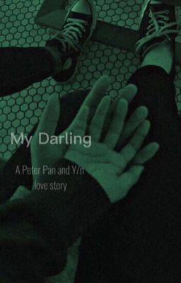 My Darling (Peter Pan x Y/n)
