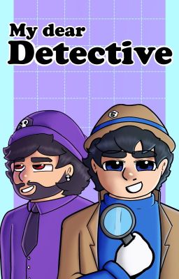 My dear Detective