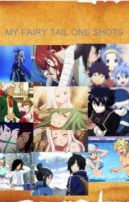 My Fairy Tail one shots (still on going)