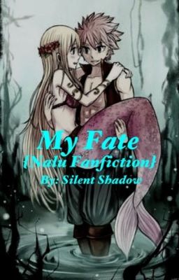 My Fate {Nalu Fanfiction}