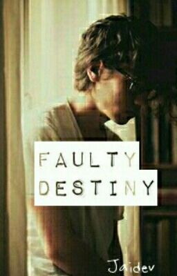 My Faulty Destiny