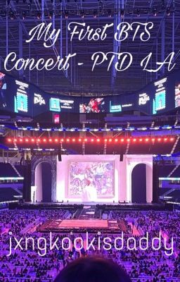 My First BTS Concert Experience - BTS PTD LA