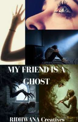 My Friend Is A Ghost