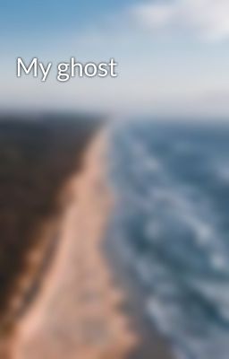 My ghost