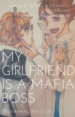 My Girlfriend Is A Mafia Boss (KHRXHaikyuu!!) COMPLETED