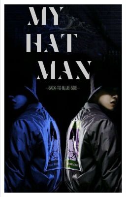 ♡ My Hat Man  - Back To Blue Side ♡