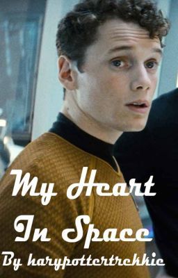 My Heart in Space  (A Chekov Fanfic)