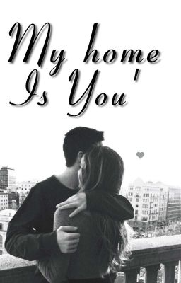 [My Home Is You]