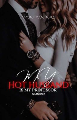 MY HOT HUSBAND IS MY PROFESSOR(SEASON 2)-COMPLETE