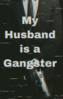 My Husband is a Gangster