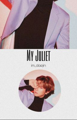 My Juliet || b.b.h  ✓