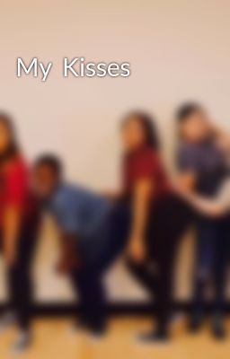 My  Kisses