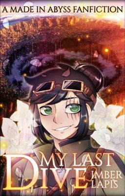 My Last Dive [Made in Abyss Fanfiction]