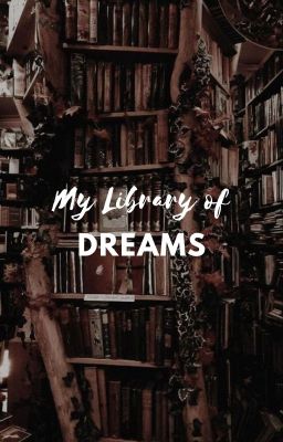 My Library of Dreams